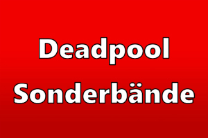 Deadpool Sonderbände